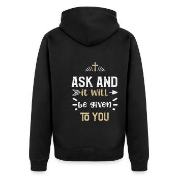 Ask and it will be given to you - Unisex Premium Organic Zip Hoodie - black - Back - Nico (187cm)