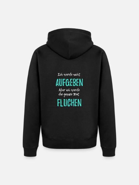 Ich werde nicht aufgeben aber ich werde fluchen - Unisex Premium Bio Zip Hoodie - Schwarz