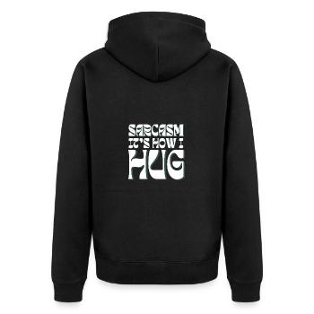 Sarkasmus Es ist, wie ich lustige sarkastische Sprüche umarme - Unisex Premium Bio Zip Hoodie - Schwarz - Hinten - Nico (187cm)