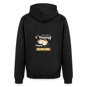 Funny I'm Only A Morning Person On December 25th - Unisex Premium Organic Zip Hoodie - black - Back - Nico (187cm)