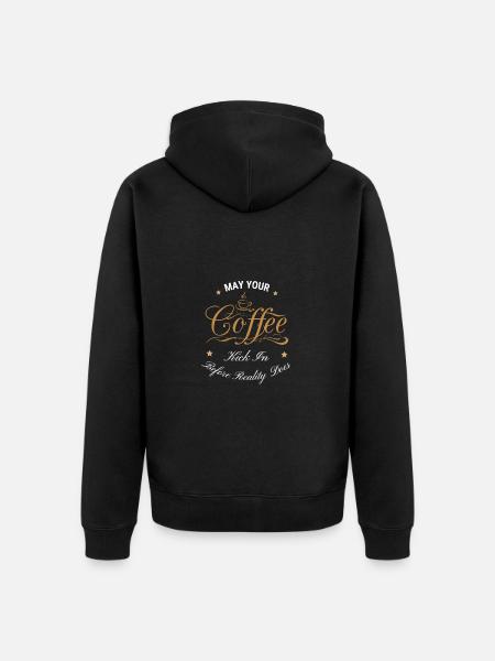 Possa il tuo caffè entrare in azione prima che lo faccia la realtà - Felpa con cappuccio ecologica premium unisex - nero