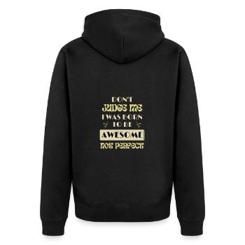 Dont Judge Me I Was Born To Be Awesome Not Perfect - Unisex Premium Organic Zip Hoodie - black - Back - Nico (187cm)