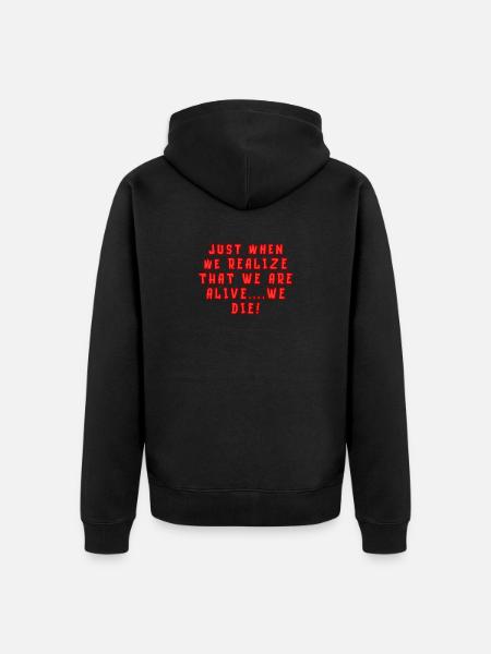 Just when we realize.... - Unisex Premium Organic Zip Hoodie - black