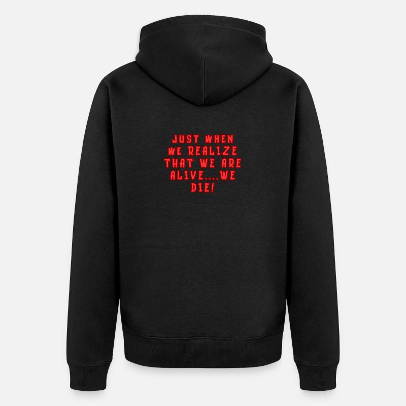 Juste au moment où nous réalisons... - Veste à capuche bio Premium Unisexe - noir
