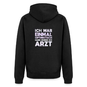 Ich War Einmal Optimistisch Dann Wurde Ich Arzt - Unisex Premium Bio Zip Hoodie - Schwarz - Hinten - Nico (187cm)