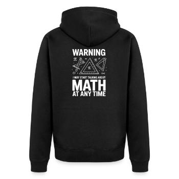 Warning I May Start Talking About Math At Any - Unisex Premium Organic Zip Hoodie - black - Back - Nico (187cm)