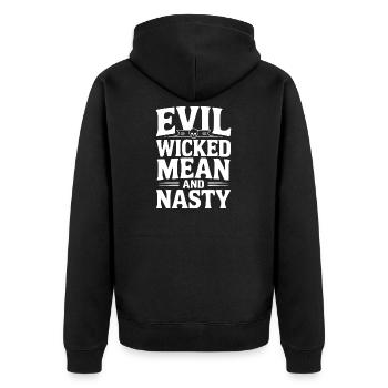 Evil Wicked Mean and Nasty - Unisex Premium Organic Zip Hoodie - black - Back - Nico (187cm)