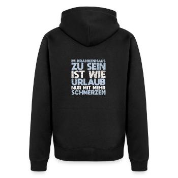 Im Krankenhaus Zu Sein Ist Wie Urlaub, Nur... - Unisex Premium Bio Zip Hoodie - Schwarz - Hinten - Nico (187cm)