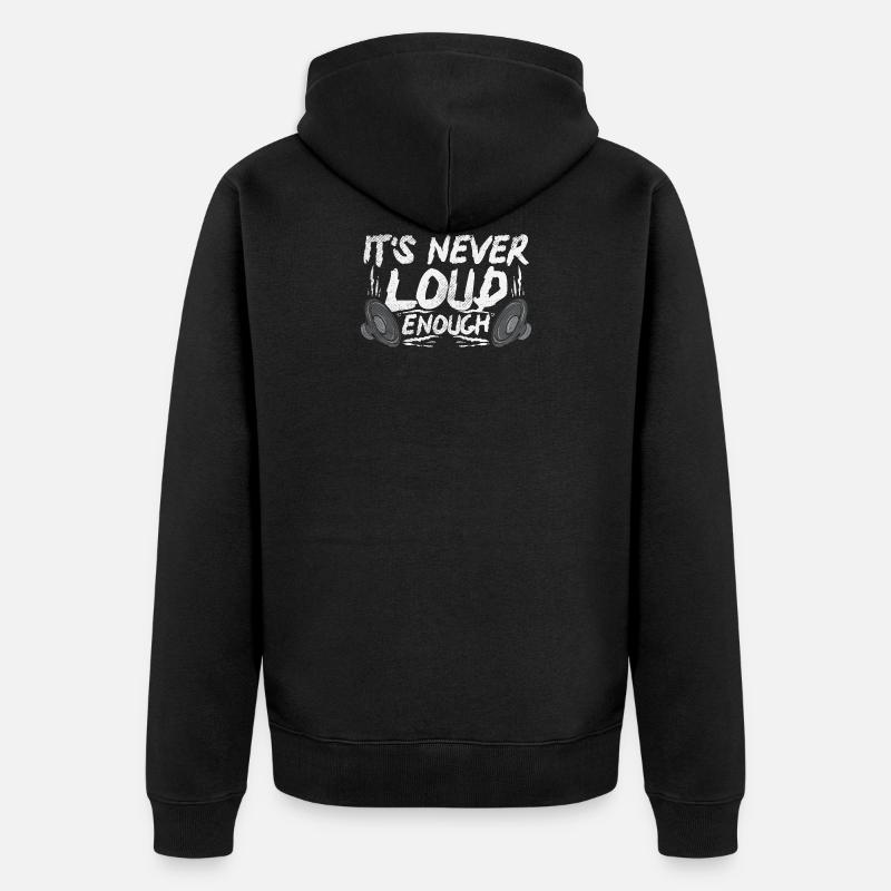 It’s Never Loud Enough - Veste à capuche bio Premium Unisexe - noir