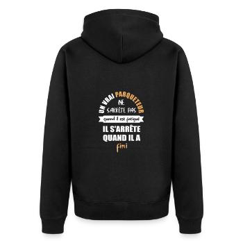Un vrai parqueteur ne s'arrête pas t-shirt - Veste à capuche bio Premium Unisexe - noir - Dos - Nico (187cm)