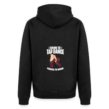 Funny Born To Tap Dance Forced To Work Tap Dance - Unisex Premium Bio Zip Hoodie - Schwarz - Hinten - Nico (187cm)