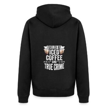Funny Fueled By Iced Coffee And True Crime Iced - Unisex Premium Bio Zip Hoodie - Schwarz - Hinten - Nico (187cm)