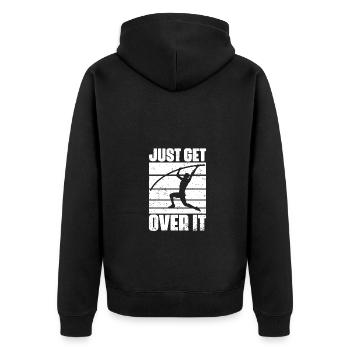 Funny Just Get Over It Pole Vaulting For Pole - Unisex Premium Organic Zip Hoodie - black - Back - Nico (187cm)