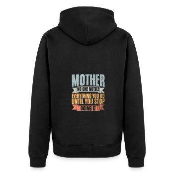 Vintage Mother's Love No One Notice Everything You - Unisex Premium Organic Zip Hoodie - black - Back - Nico (187cm)