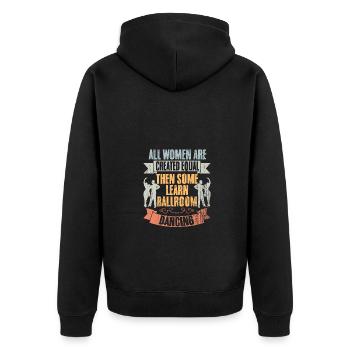All Women Are Created Equal Retro Ballroom Dance - Unisex Premium Organic Zip Hoodie - black - Back - Nico (187cm)