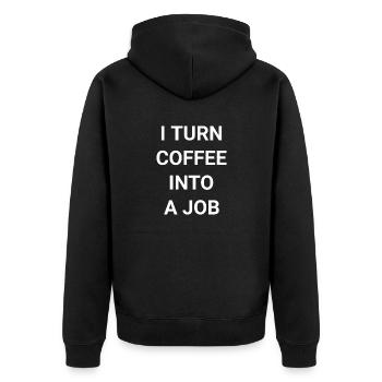 I Turn Coffee Into A Job - Unisex Premium Organic Zip Hoodie - black - Back - Nico (187cm)