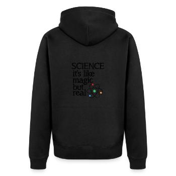 SCIENCE: It's Like Magic, But Real - Unisex Premium Organic Zip Hoodie - black - Back - Nico (187cm)
