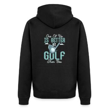 One Of Us Is Better At Golf Than You Hobby Golfer - Unisex Premium Organic Zip Hoodie - black - Back - Nico (187cm)