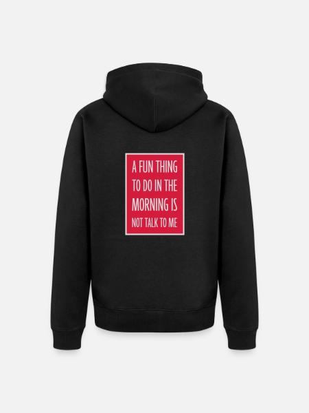 not talk to me - Unisex Premium Organic Zip Hoodie - black