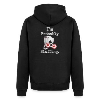 I'm Probably Bluffing Poker Humor Design - Unisex Premium Organic Zip Hoodie - black - Back - Nico (187cm)