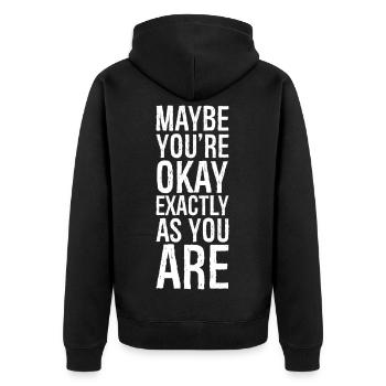 maybe you're okay exactly as you are - Unisex Premium Bio Zip Hoodie - Schwarz - Hinten - Nico (187cm)