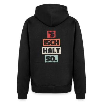 S Isch Halt So Lustiger Spruch Geschenk Statement - Unisex Premium Bio Zip Hoodie - Schwarz - Hinten - Nico (187cm)