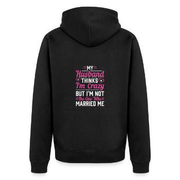 Crazy Wife Husband Gift Funny - Unisex Premium Organic Zip Hoodie - black - Back - Nico (187cm)