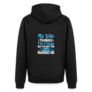 Crazy Wife Husband Gift Funny - Unisex Premium Organic Zip Hoodie - black - Back - Nico (187cm)
