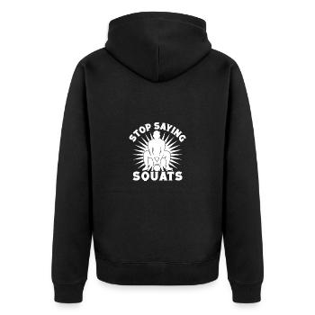 Gym Junkies Stop Saying Squats Calisthenics - Unisex Premium Organic Zip Hoodie - black - Back - Nico (187cm)