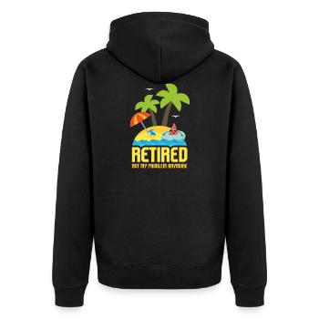 Retired Not My Problem Anymore Retire Men Women - Unisex Premium Organic Zip Hoodie - black - Back - Nico (187cm)