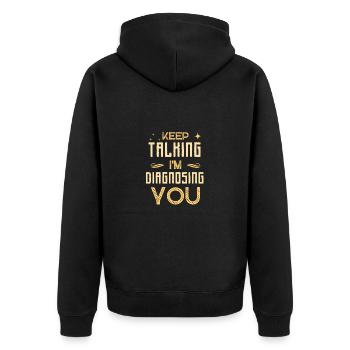 Keep Talking I'm Diagnosing You Funny Saying - Unisex Premium Organic Zip Hoodie - black - Back - Nico (187cm)
