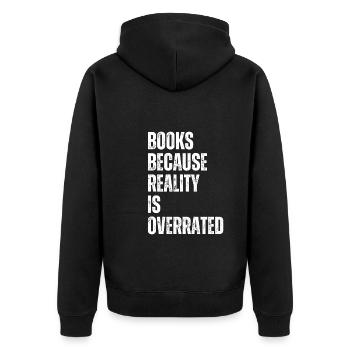 Books because reality is overrated - Unisex Premium Organic Zip Hoodie - black - Back - Nico (187cm)