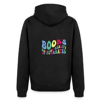 Books because reality is overrated - Unisex Premium Organic Zip Hoodie - black - Back - Nico (187cm)