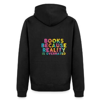 Books because reality is overrated - Unisex Premium Organic Zip Hoodie - black - Back - Nico (187cm)