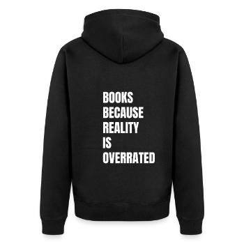 Books because reality is overrated - Unisex Premium Organic Zip Hoodie - black - Back - Nico (187cm)