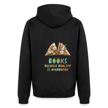 Books because reality is overrated - Unisex Premium Organic Zip Hoodie - black - Back - Nico (187cm)