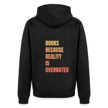 Books because reality is overrated - Unisex Premium Organic Zip Hoodie - black - Back - Nico (187cm)