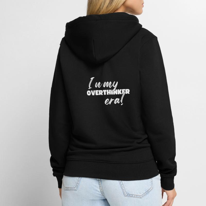 Dans mon ère Overthinker Overthink Veste à capuche bio Premium Unisexe