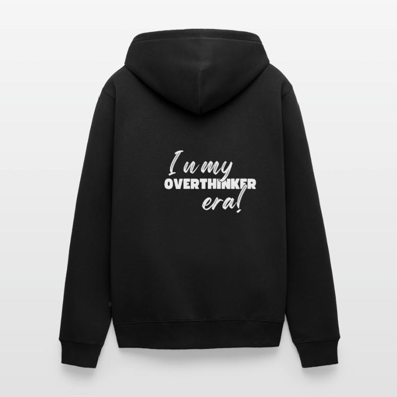 Dans mon ère Overthinker Overthink Veste à capuche bio Premium Unisexe