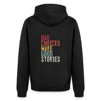 Schlechte Entscheidungen machen gute Geschichten - Unisex Premium Bio Zip Hoodie - Schwarz - Hinten - Nico (187cm)