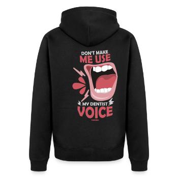 Don't Make Me Use My Dentist Voice - Unisex Premium Bio Zip Hoodie - Schwarz - Hinten - Nico (187cm)