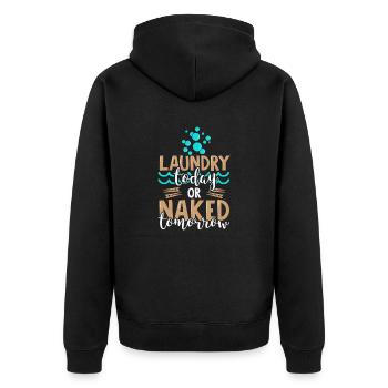 Laundry Today Or Naked Tomorrow - Funny Quote - Unisex Premium Organic Zip Hoodie - black - Back - Nico (187cm)