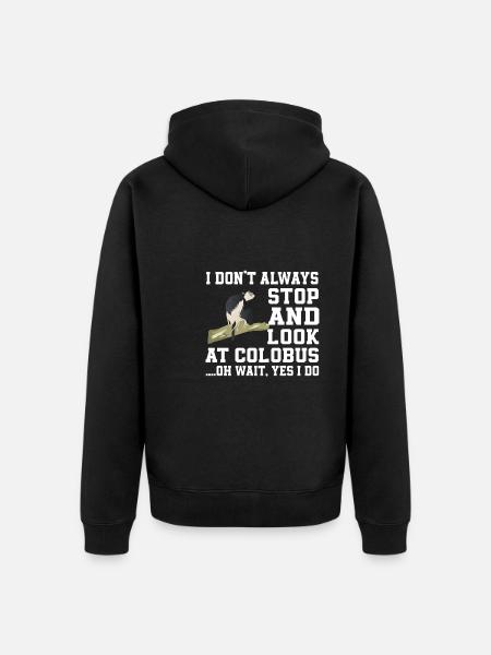 Funny Colobus Monkey Saying - Unisex Premium Organic Zip Hoodie - black