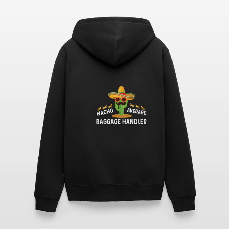 Nacho Average Baggage Handler Cinco De Unisex Premium Organic Zip Hoodie