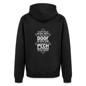 Du bist nicht doof du hast nur Pech... - Unisex Premium Bio Zip Hoodie - Schwarz - Hinten - Nico (187cm)