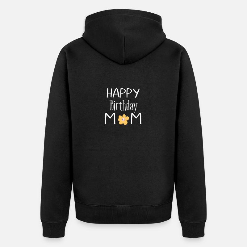 Joyeux anniversaire maman - Veste à capuche bio Premium Unisexe - noir
