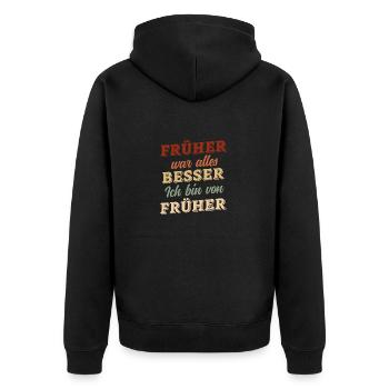 Früher war alles besser - ich bin von früher - Unisex Premium Bio Zip Hoodie - Schwarz - Hinten - Nico (187cm)