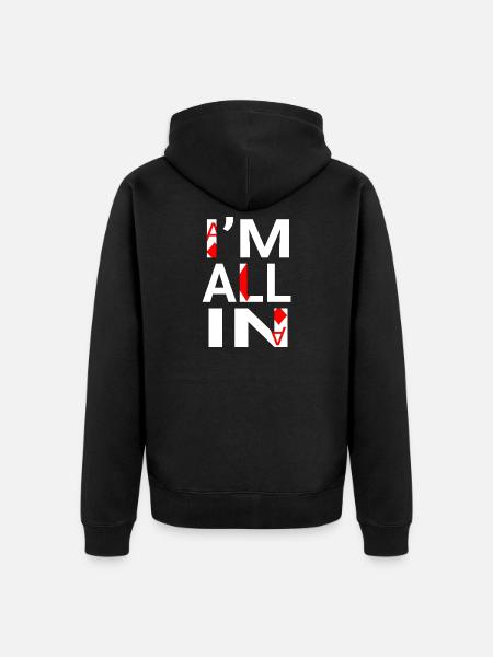 I'm All In(poker player) - Unisex Premium Organic Zip Hoodie - black