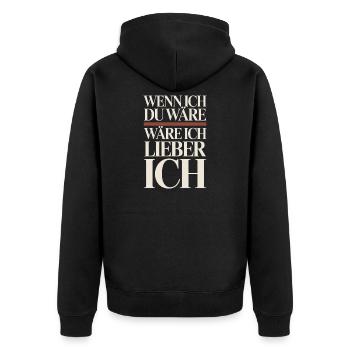 Wenn Ich Du Wäre Wäre Ich Lieber Ich Frech Angeber - Unisex Premium Bio Zip Hoodie - Schwarz - Hinten - Nico (187cm)