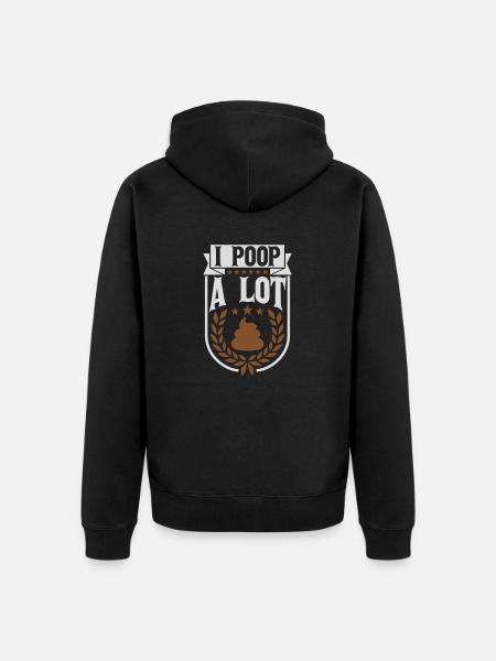 I poop a lot - Unisex Premium Organic Zip Hoodie - black